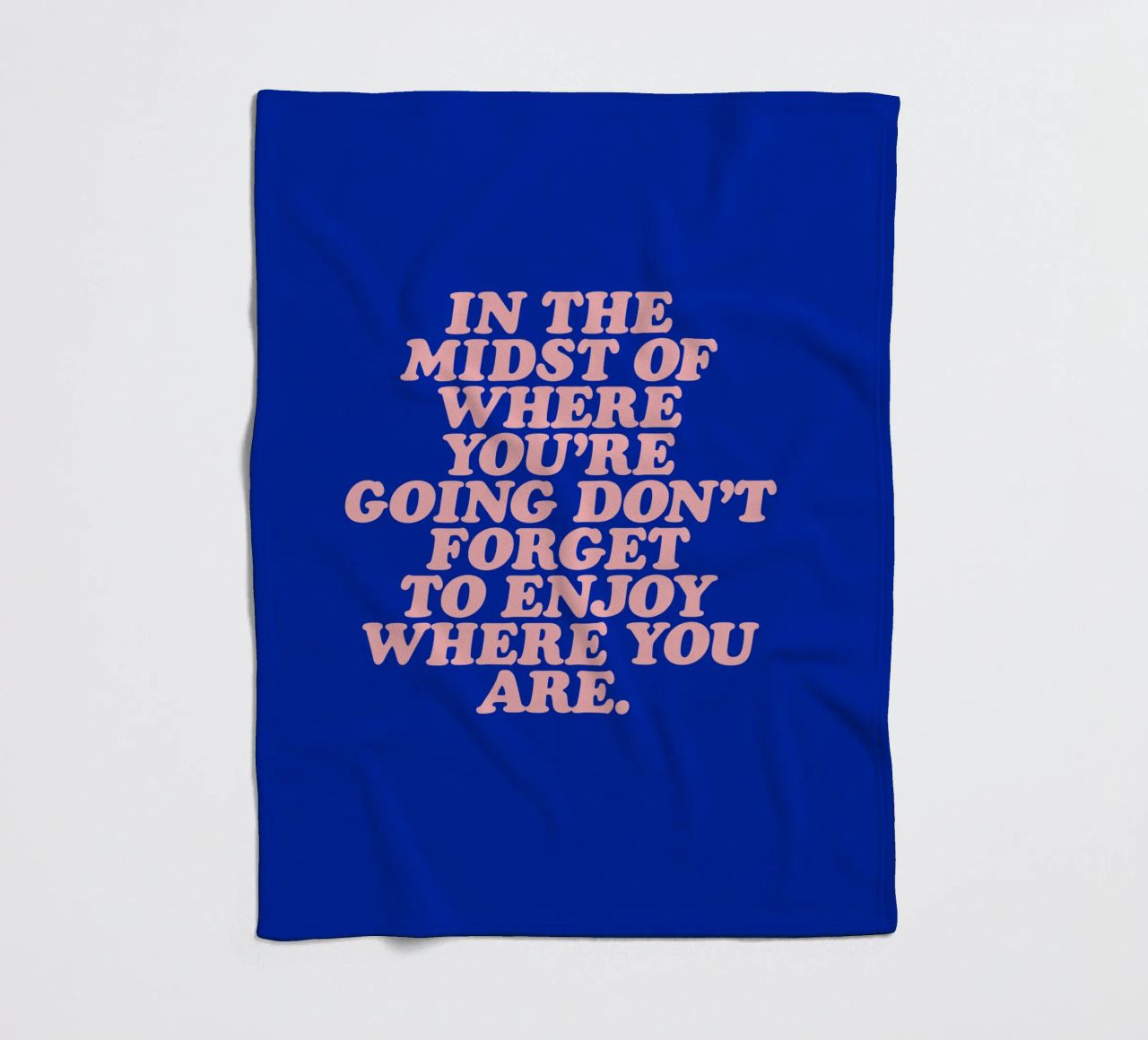 In The Midst Of Where You’re Going Don’t Forget To Enjoy fleece blanket by THE MOTIVATED TYPE