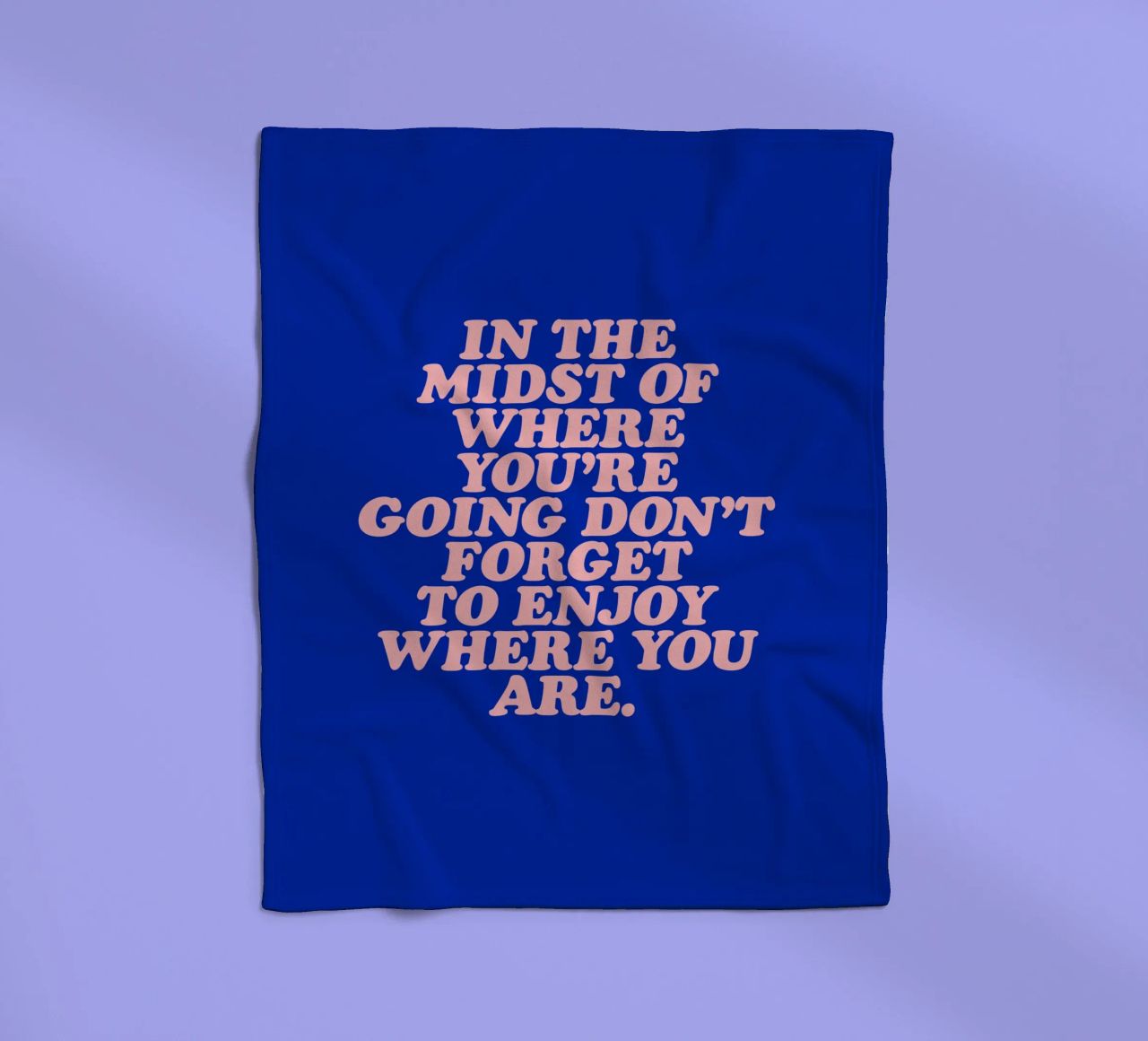 In The Midst Of Where You’re Going Don’t Forget To Enjoy fleece blanket by THE MOTIVATED TYPE