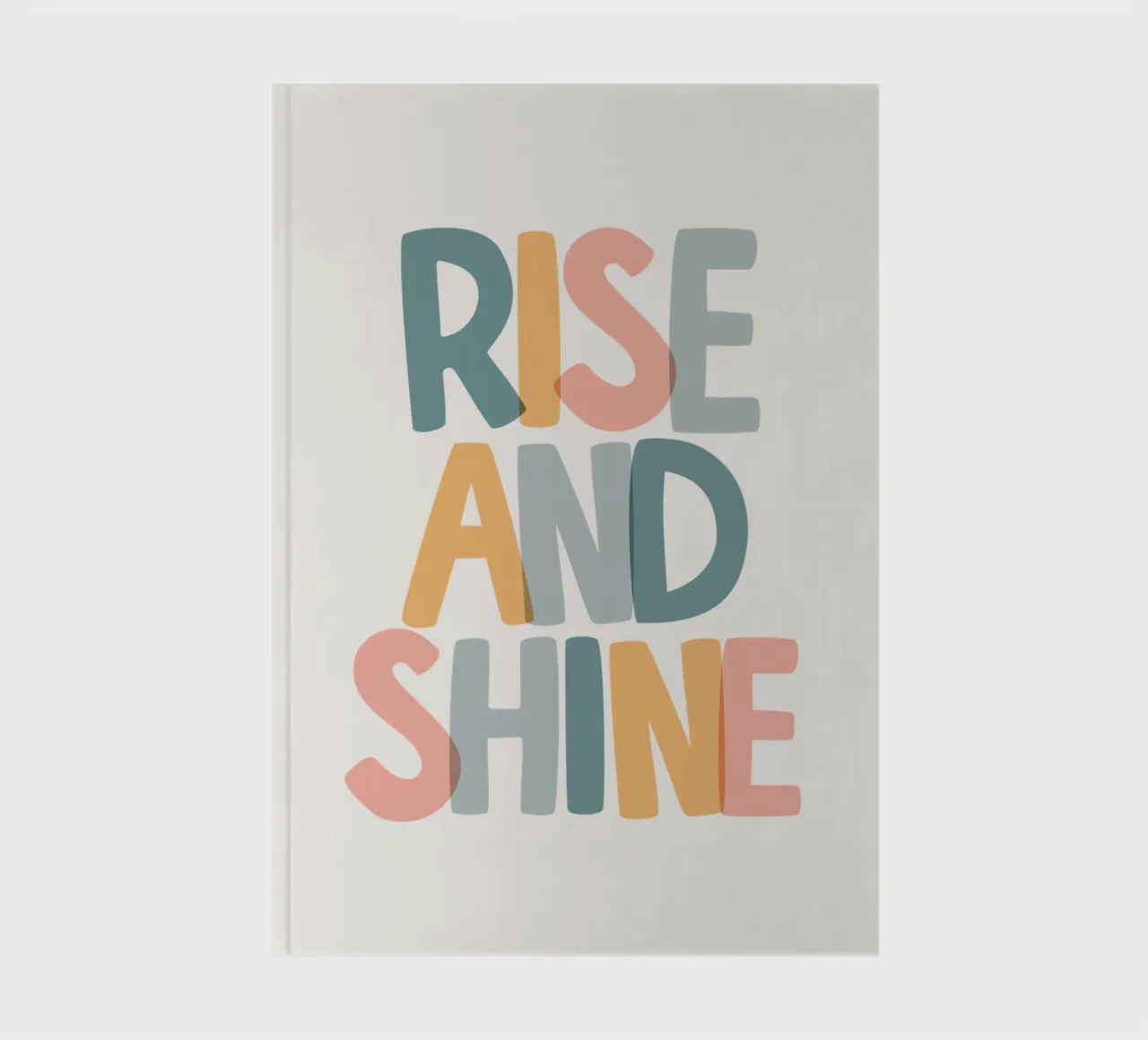 Rise and Shine Optimistic Colourful Typography Print notebook by THE MOTIVATED TYPE