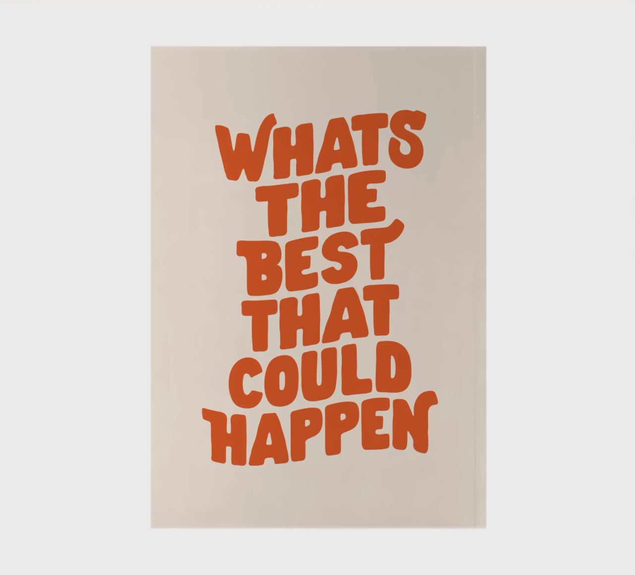 Whats The Best That Could Happen notebook by THE MOTIVATED TYPE