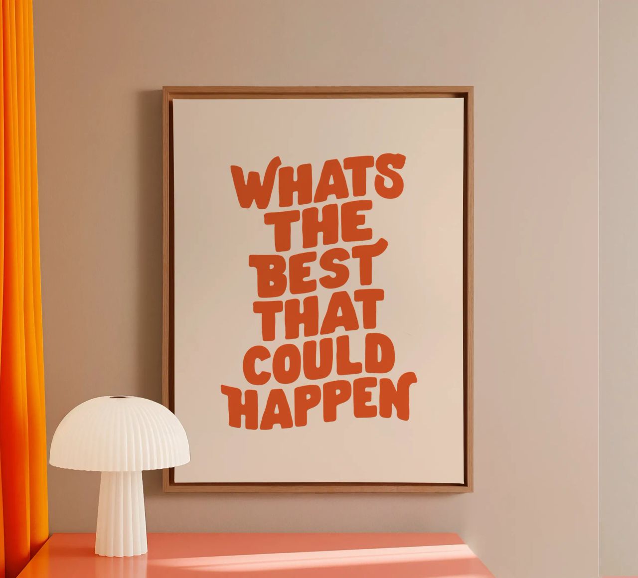 Whats The Best That Could Happen canvas by THE MOTIVATED TYPE