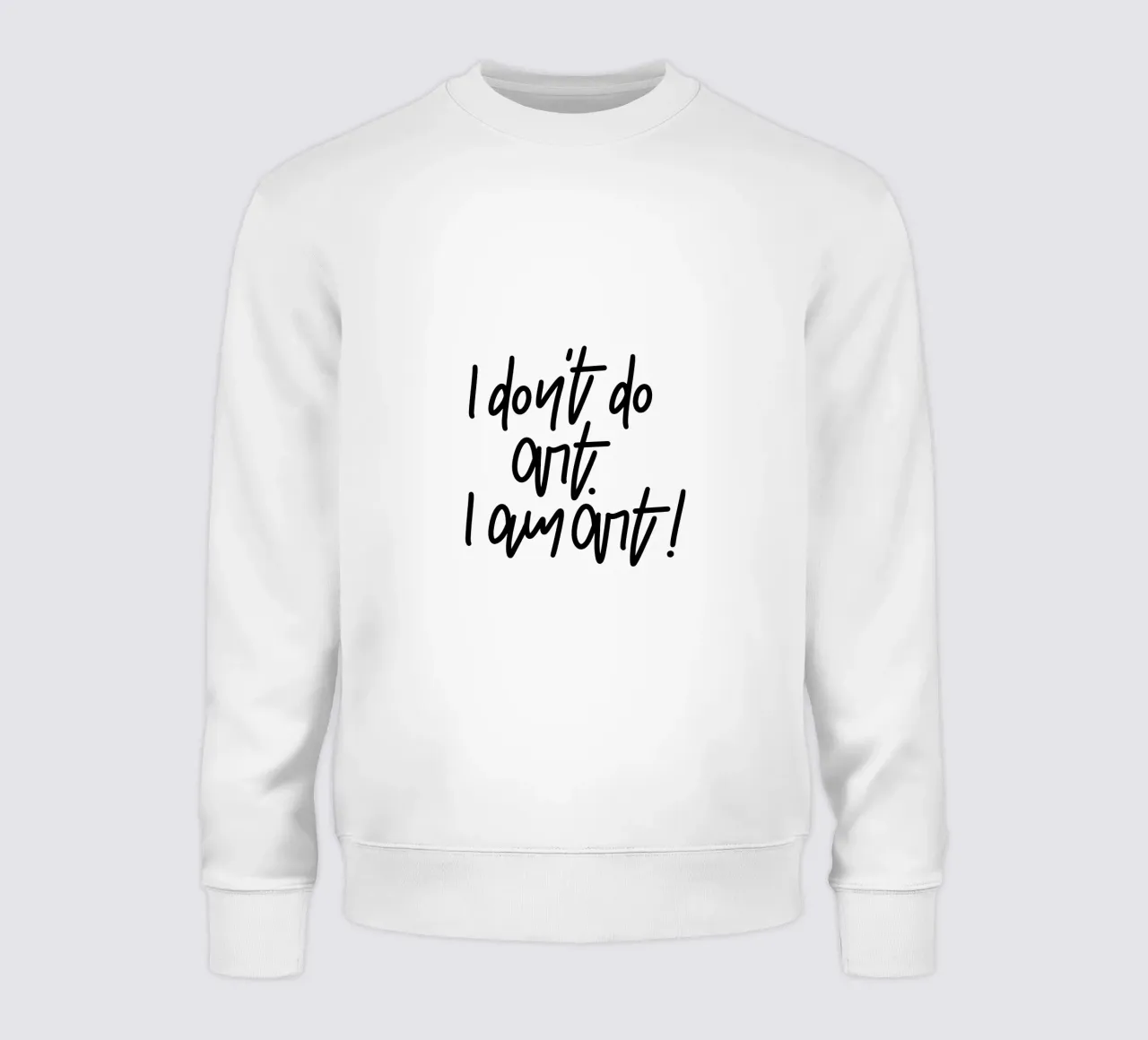 I don't do art. I am art! felpa da LIMITED EDITION LETTERS