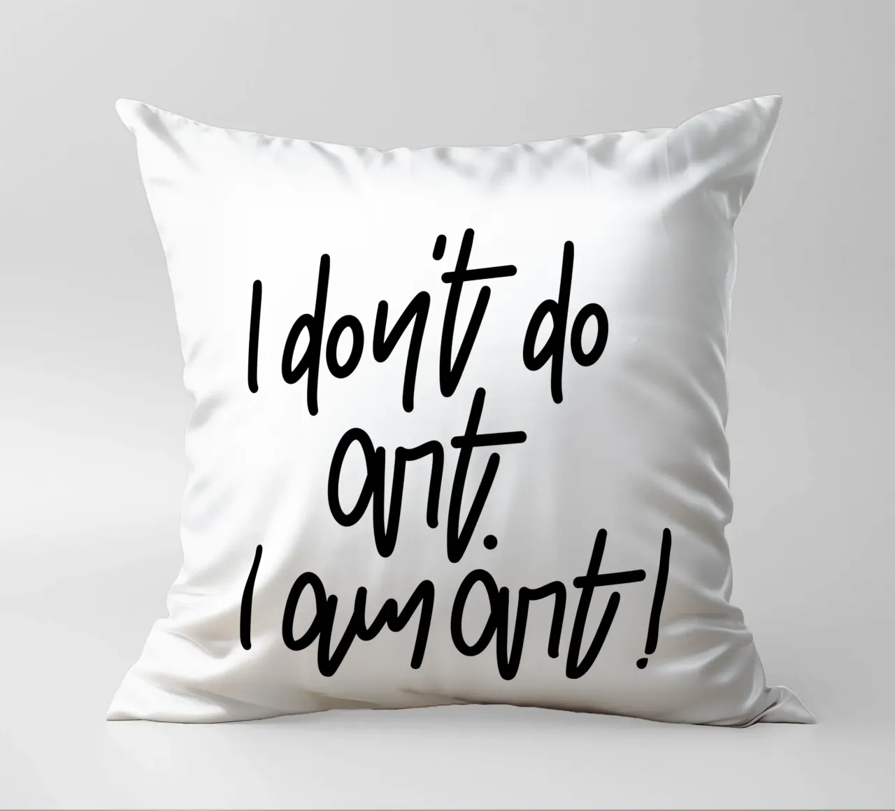 I don't do art. I am art! cuscino da LIMITED EDITION LETTERS