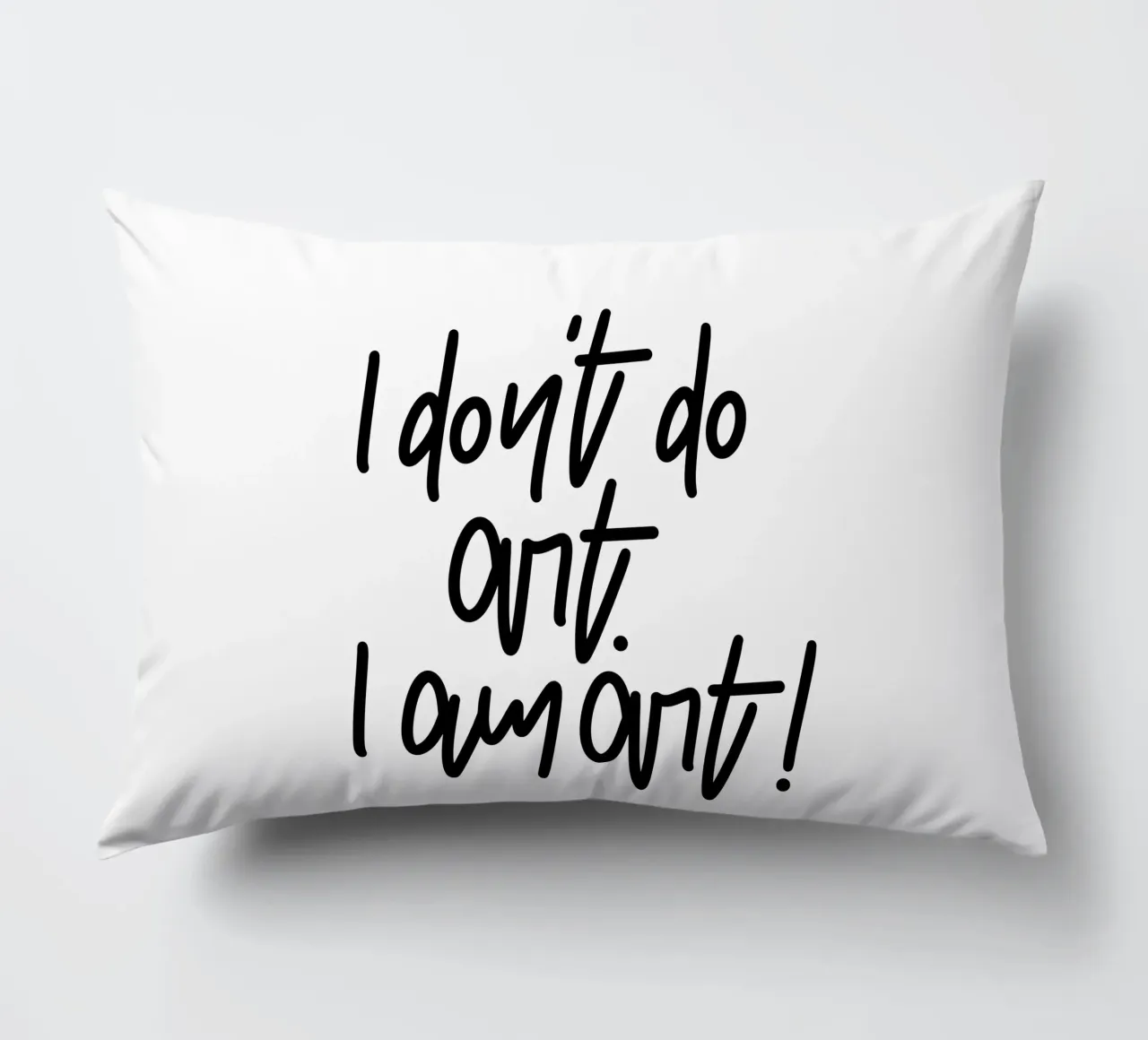 I don't do art. I am art! cuscino da LIMITED EDITION LETTERS