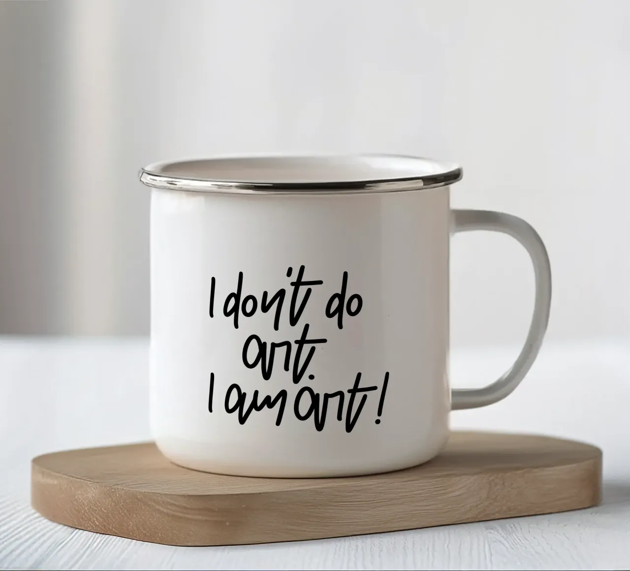 I don't do art. I am art! tazza in smalto da LIMITED EDITION LETTERS