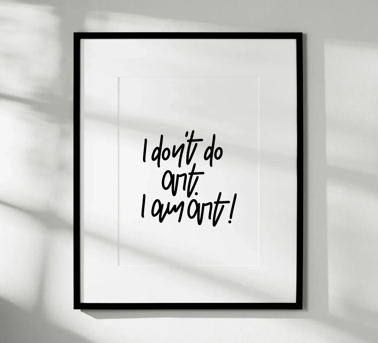 I don't do art. I am art! carta hahnemühle da LIMITED EDITION LETTERS