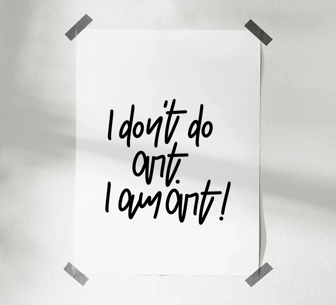 I don't do art. I am art! carta hahnemühle da LIMITED EDITION LETTERS