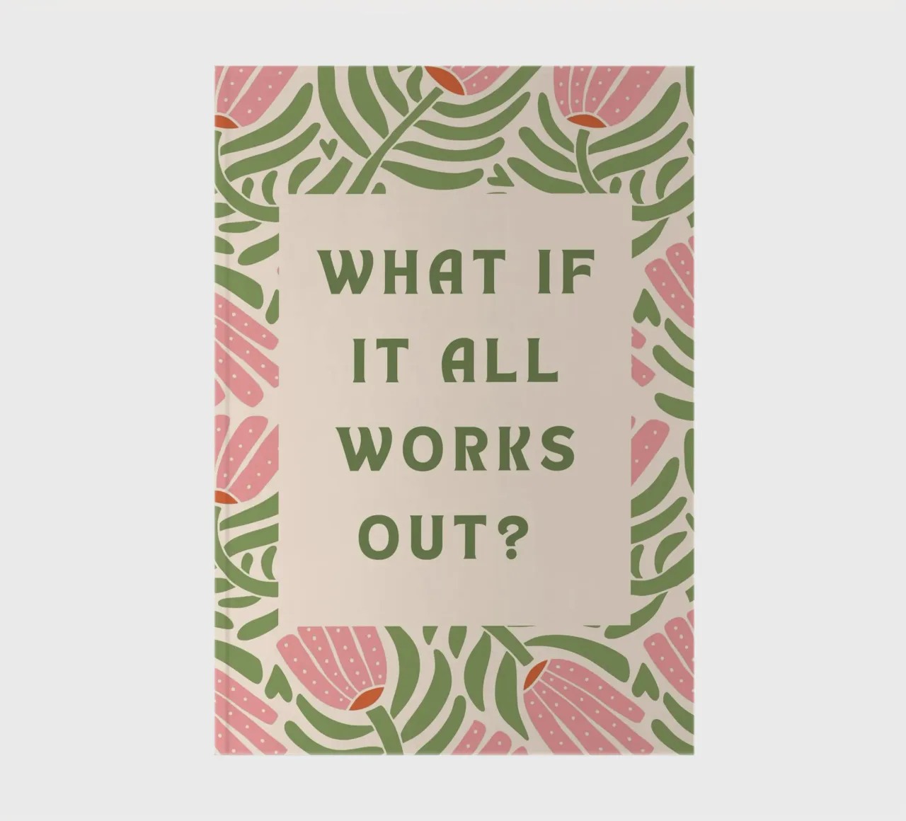 What if it all works out? notebook by Wordswordswords