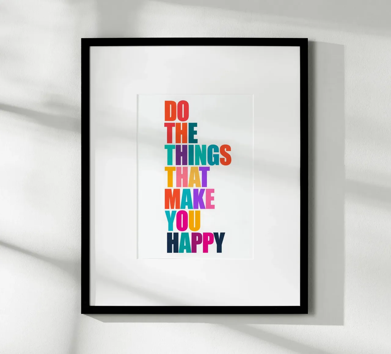 Do What Makes You Happy - Colorful Typography hahnemühle by inspirational quote