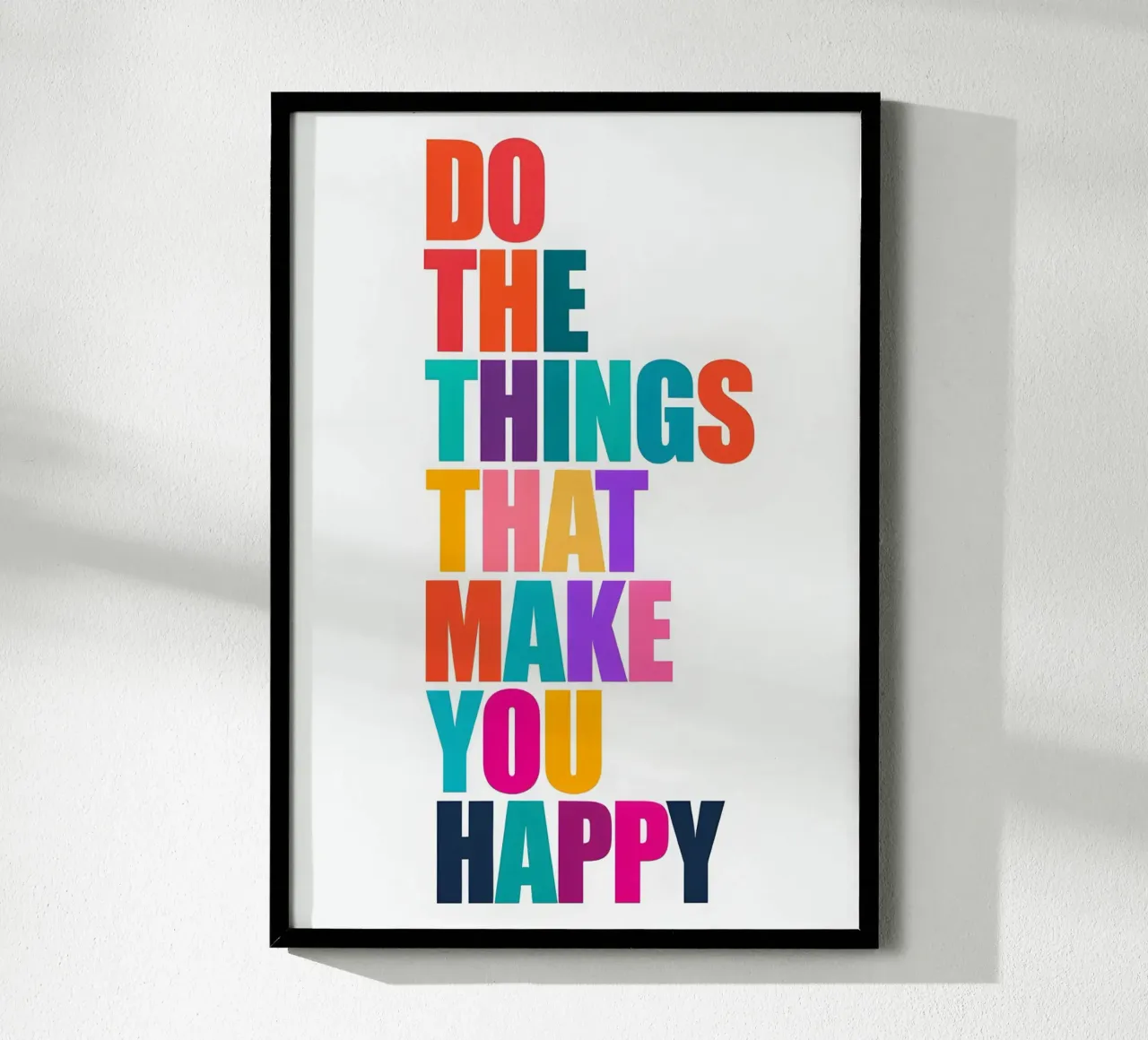 Do What Makes You Happy - Colorful Typography hahnemühle by inspirational quote