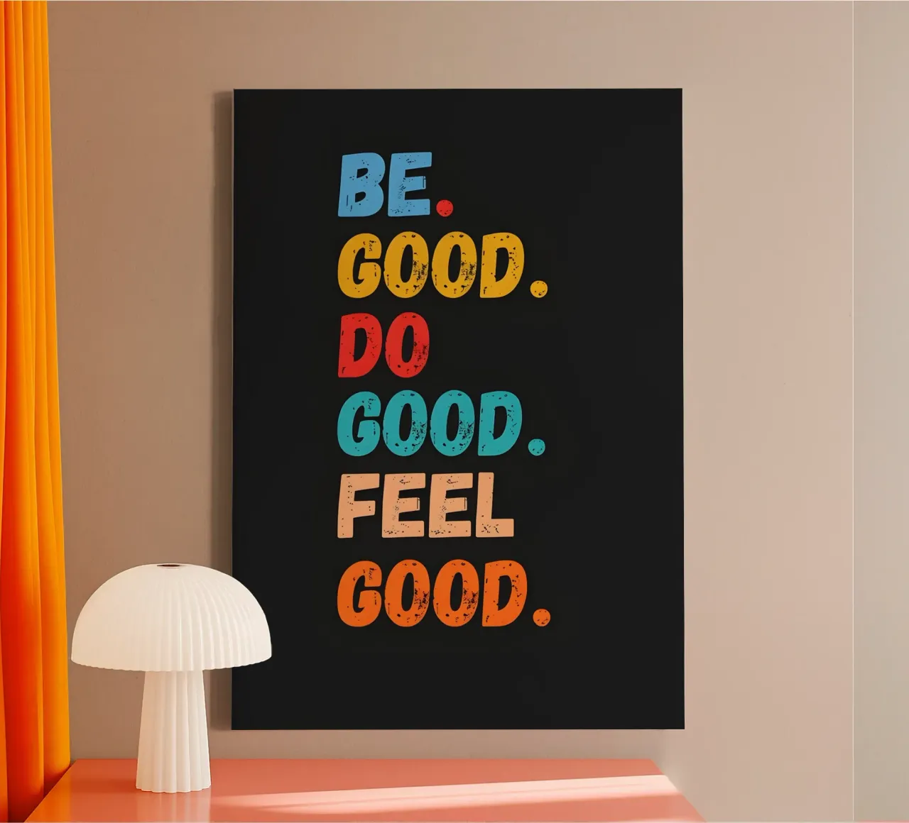 Be Good Do Good Feel Good Retro Motivation canvas with Floater frame by inspirational quote