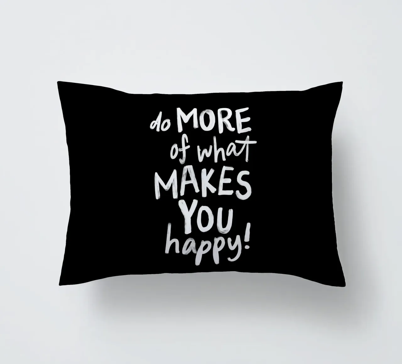 Fare di più di ciò che vi rende felici in bianco e nero cuscino da THE MOTIVATED TYPE