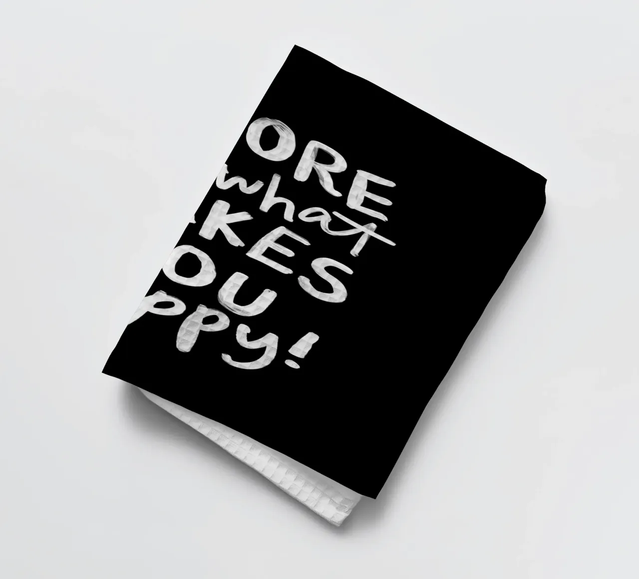 Fare di più di ciò che vi rende felici in bianco e nero canovaccio da cucina da THE MOTIVATED TYPE