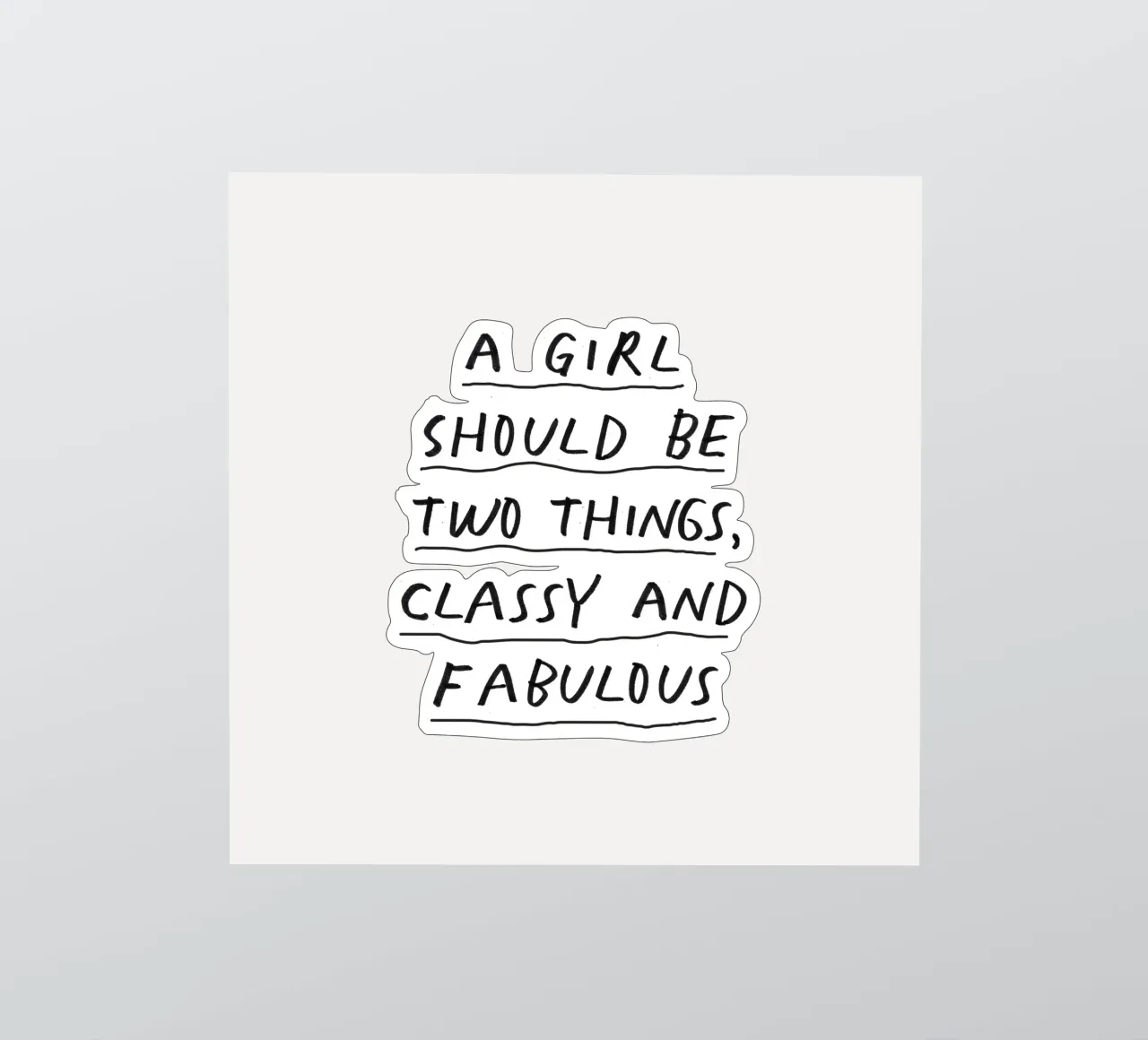 Une fille doit être deux choses : classe et fabuleuse Sassy Design autocollant de THE MOTIVATED TYPE