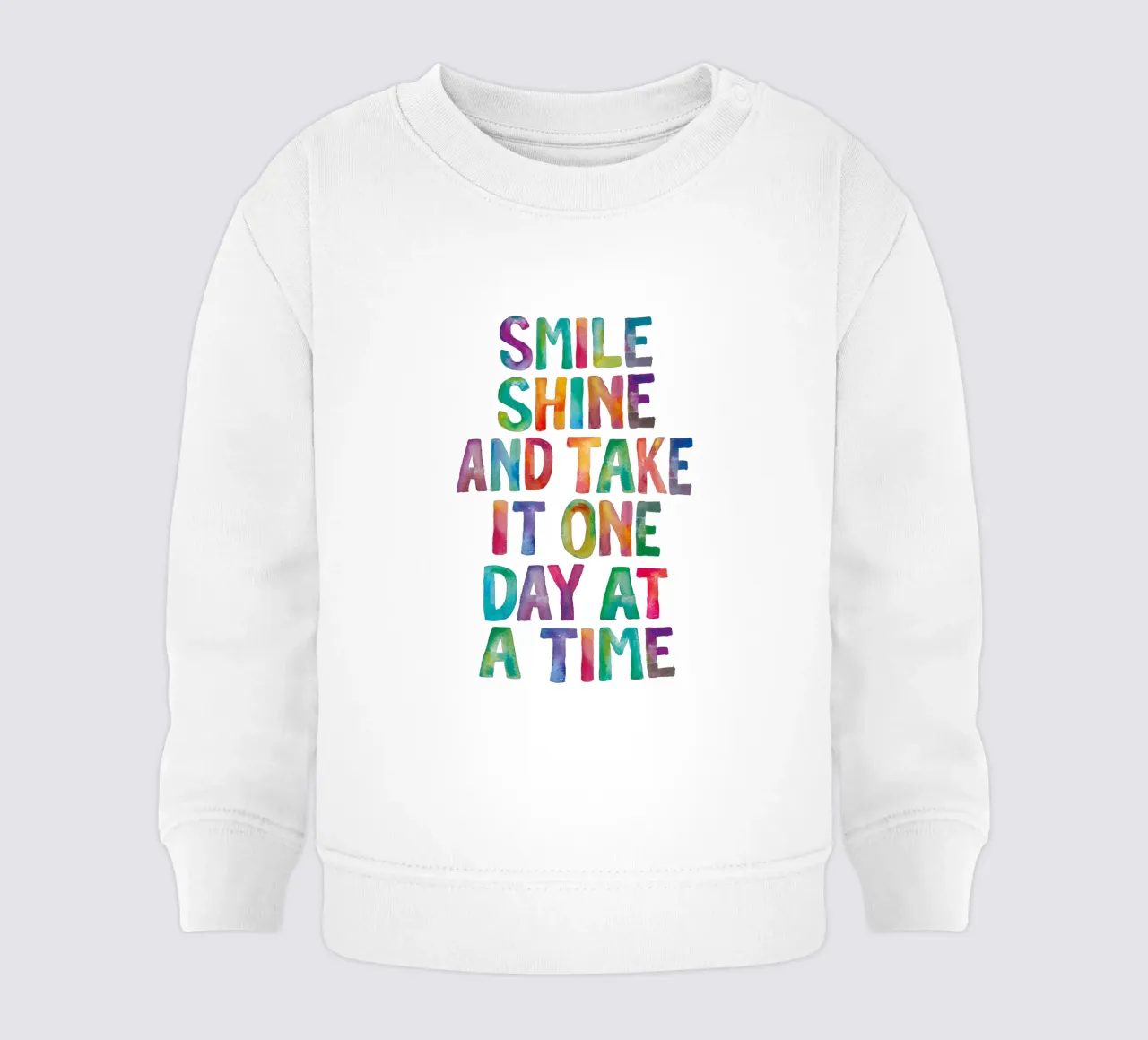 Smile Shine and Take it One Day at a Time Typography Print baby sweatshirt by THE MOTIVATED TYPE
