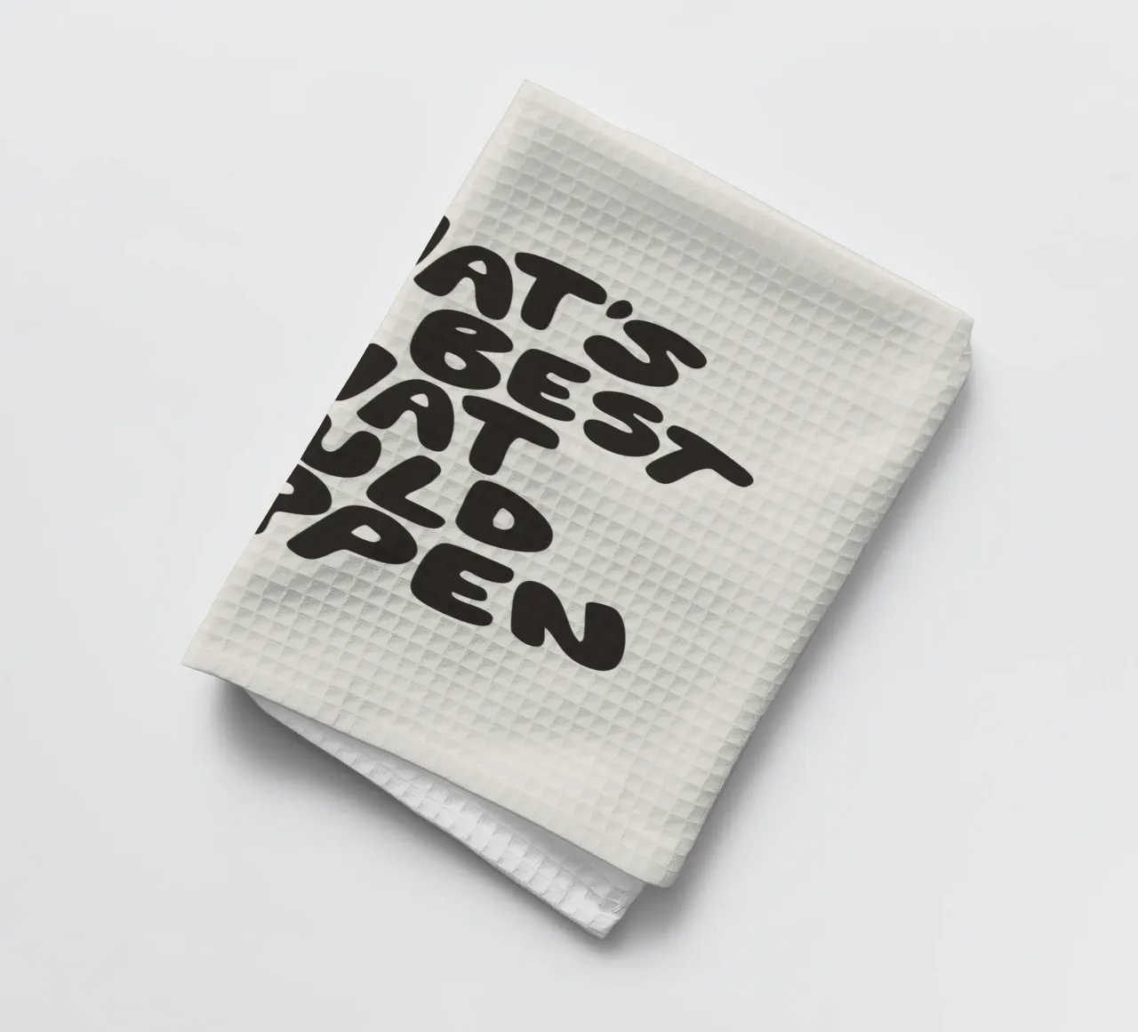 Was ist das Beste, was passieren kann Typografie in Monochrom Geschirrtuch von THE MOTIVATED TYPE