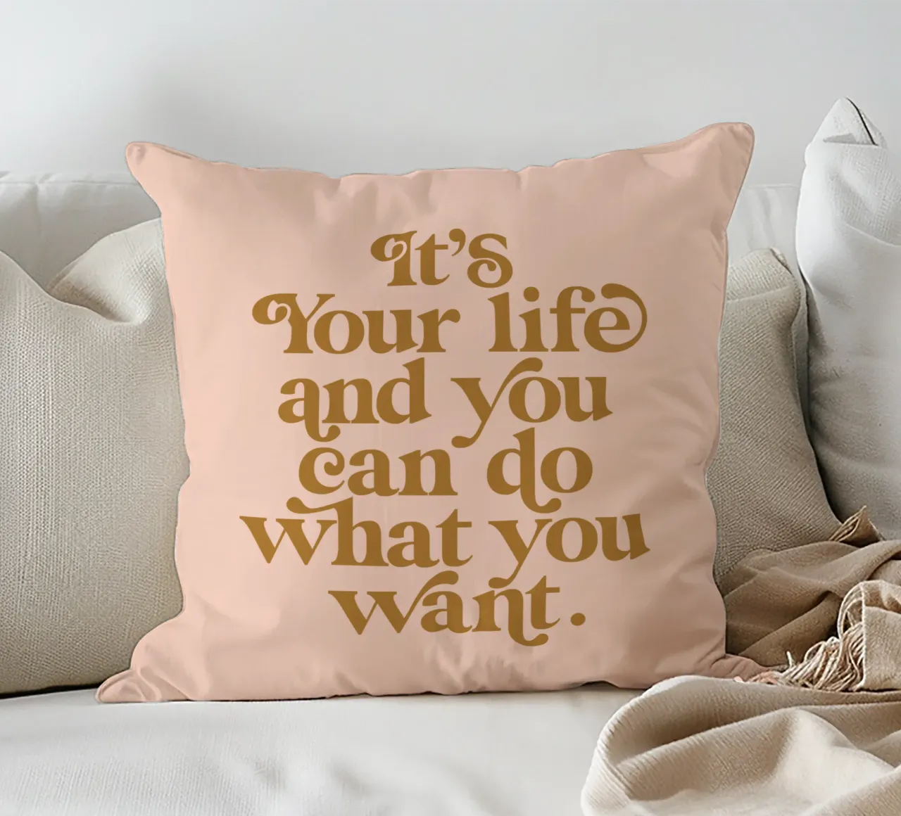 Its Your Life and You Can Do What You Want Positive Mindset decorative cushion by THE MOTIVATED TYPE