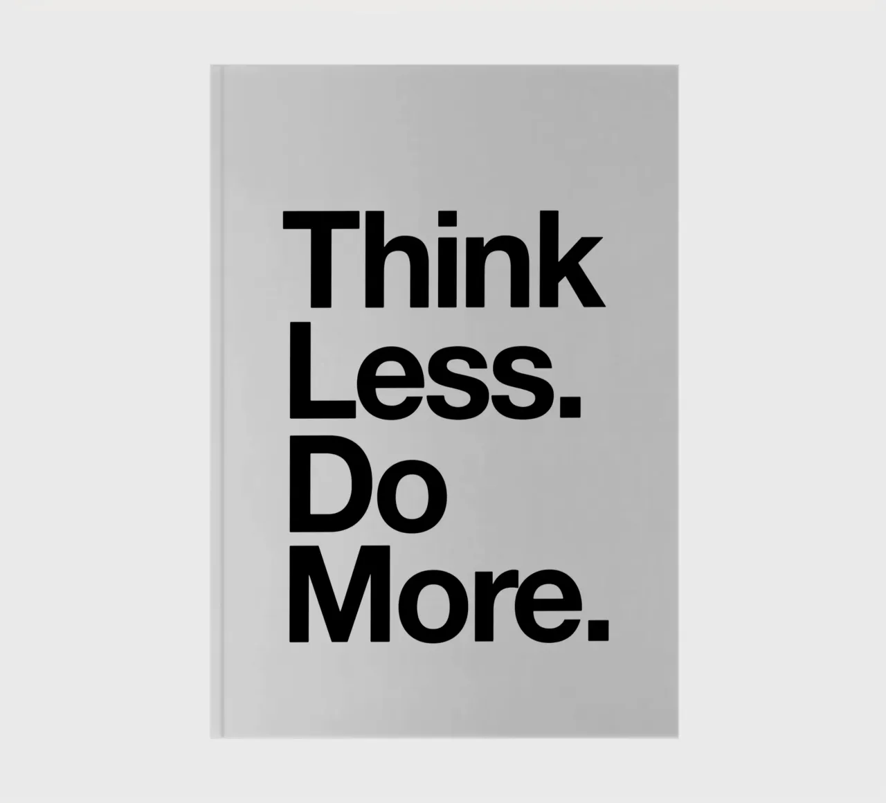 Think Less Do More Typography Print in Black and White notebook by THE MOTIVATED TYPE