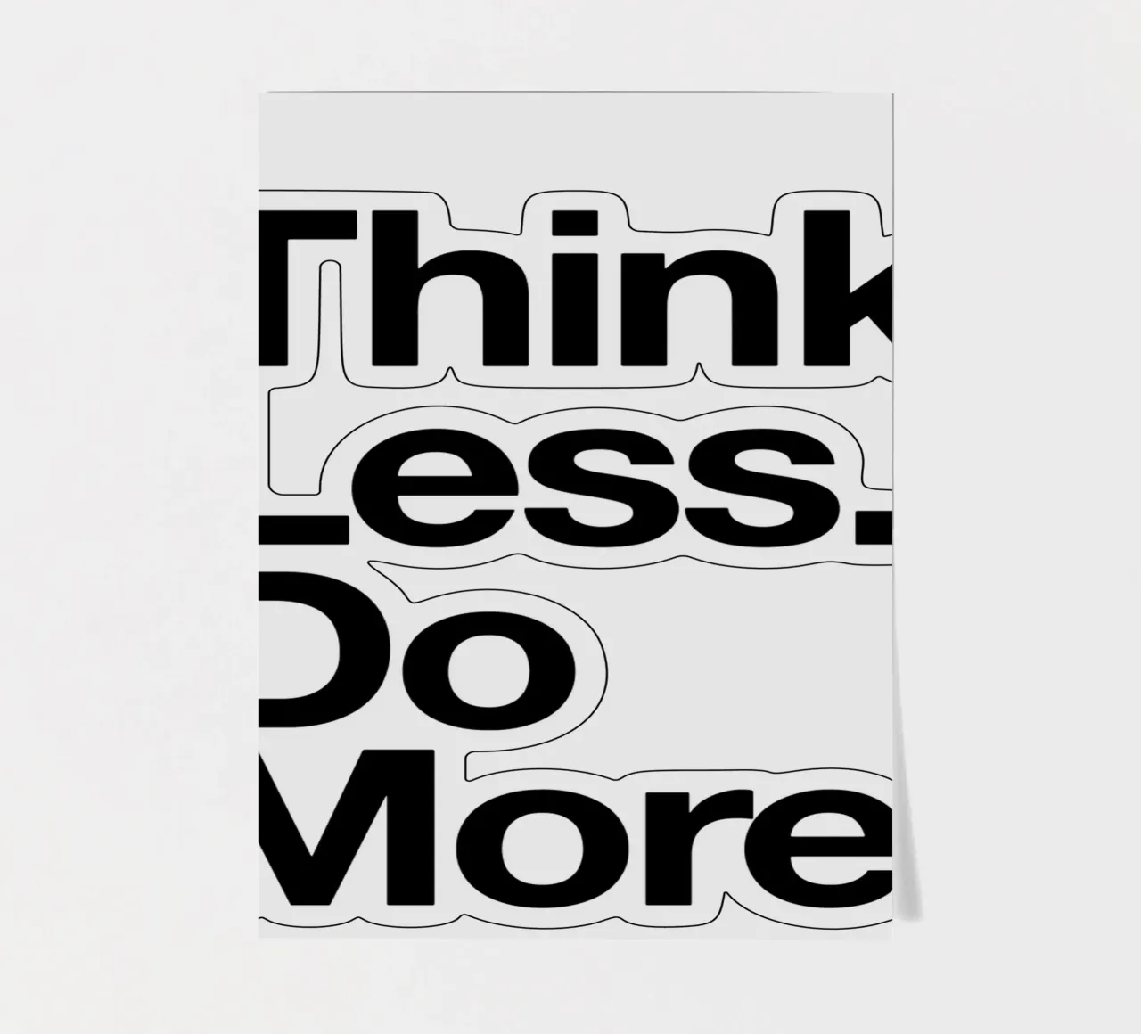 Think Less Do More Typography Print in Black and White sticker sheet by THE MOTIVATED TYPE