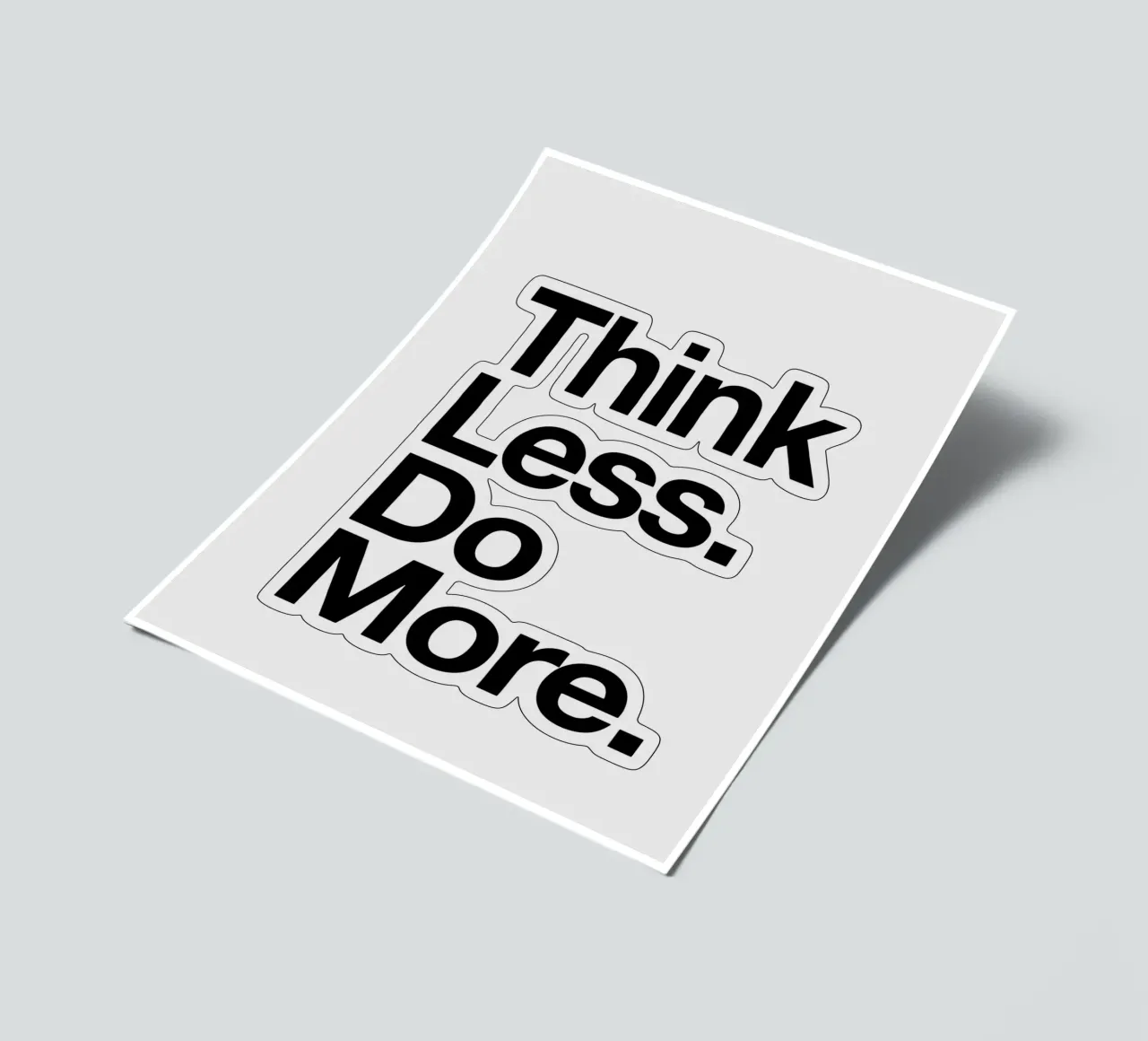 Think Less Do More Typography Print in Black and White sticker sheet by THE MOTIVATED TYPE
