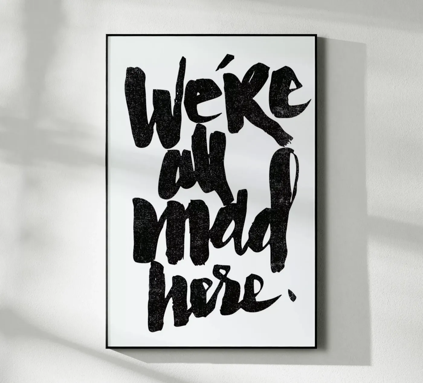 we’re all mad here plexiglass da Matthew Taylor Wilson