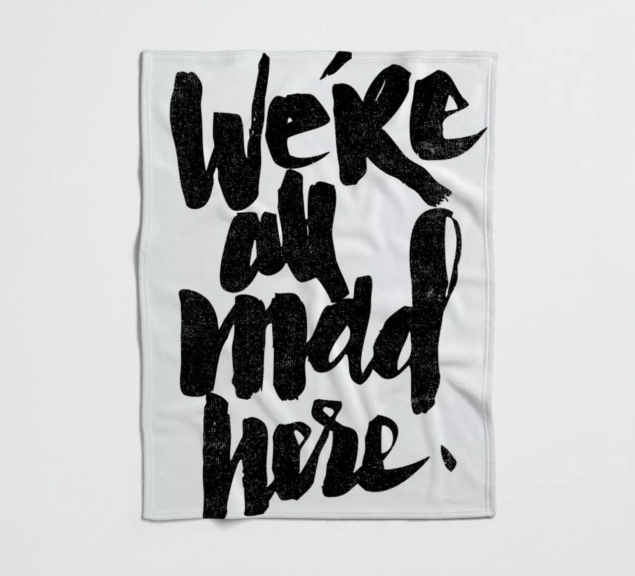 we’re all mad here fleece blanket by Matthew Taylor Wilson