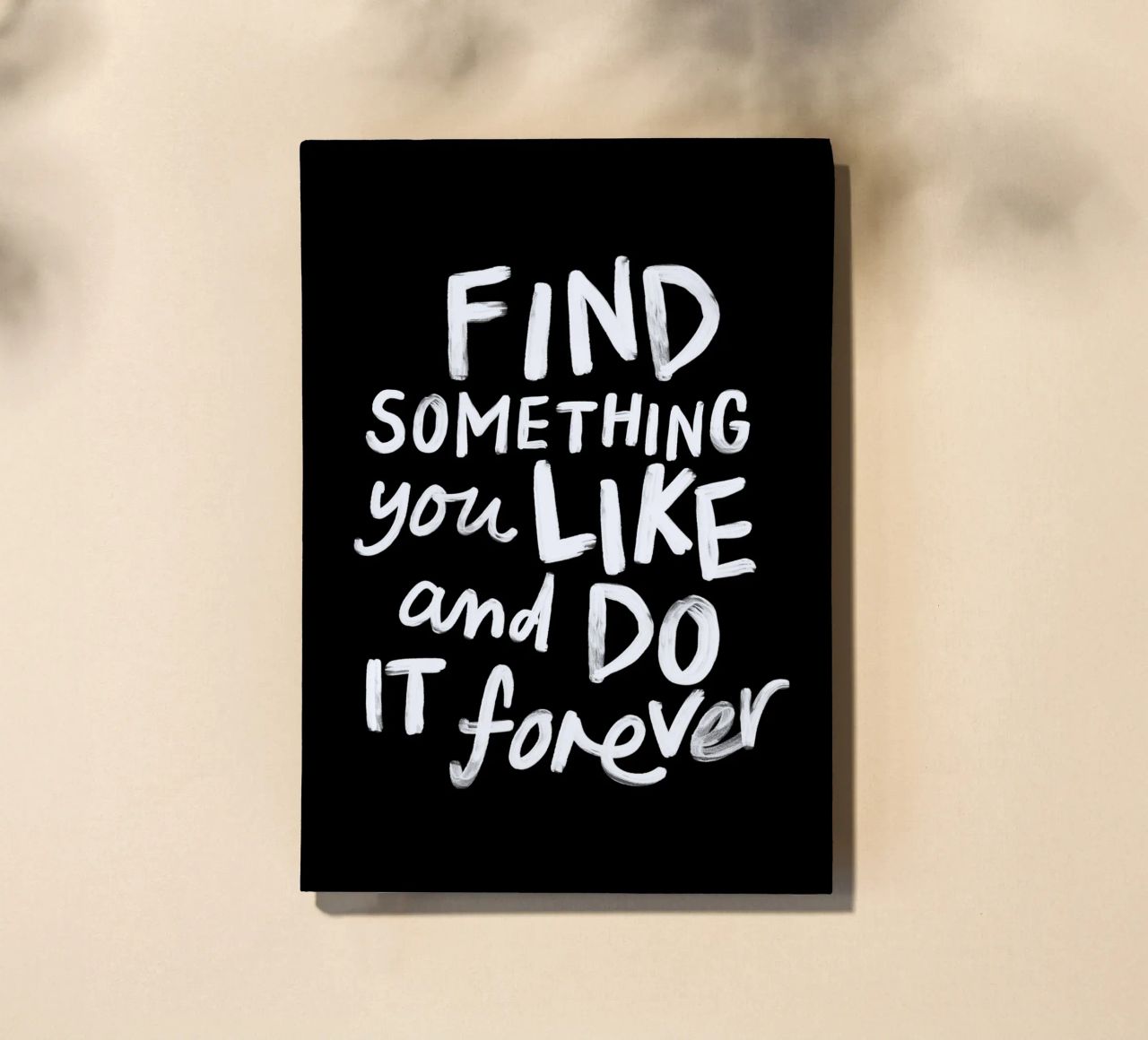 Find Something You Like and Do It Forever Typography Print notebook by THE MOTIVATED TYPE