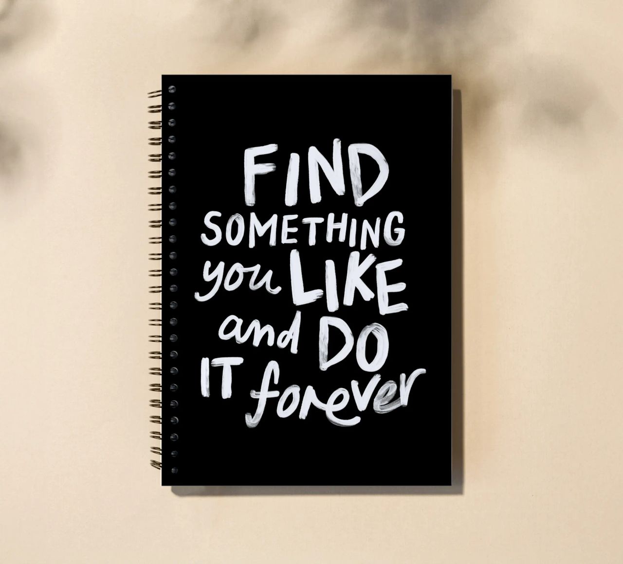 Find Something You Like and Do It Forever Typography Print spiral notebook by THE MOTIVATED TYPE