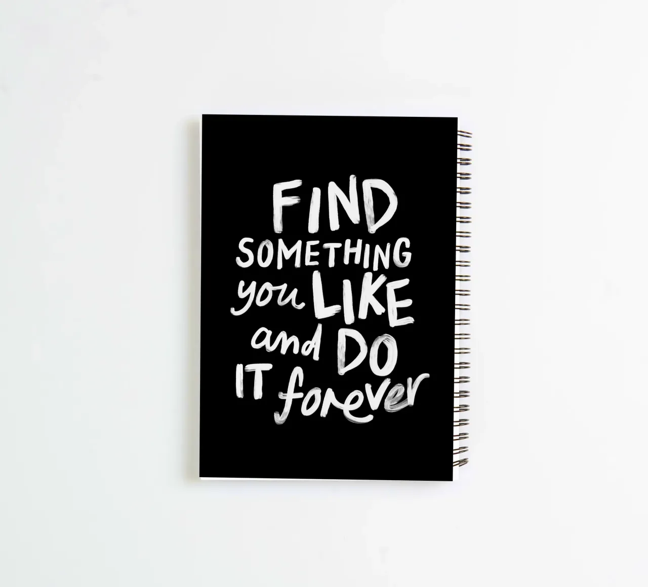 Trouvez quelque chose que vous aimez et faites-le pour toujours Impression typographique carnet à spirale de THE MOTIVATED TYPE