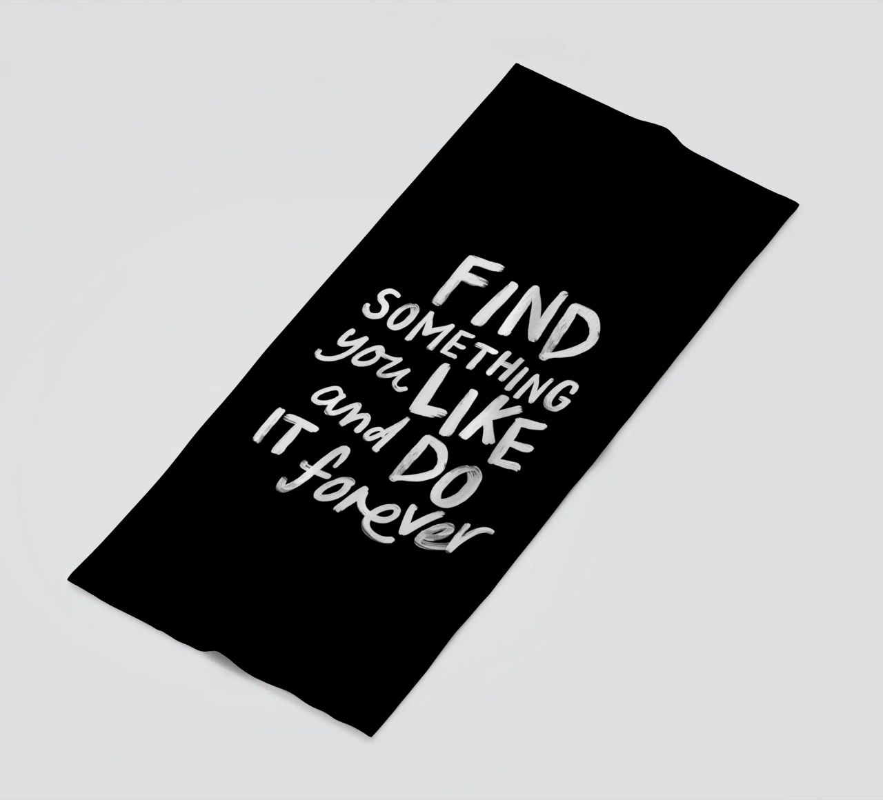 Find Something You Like and Do It Forever Typography Print beach towel by THE MOTIVATED TYPE