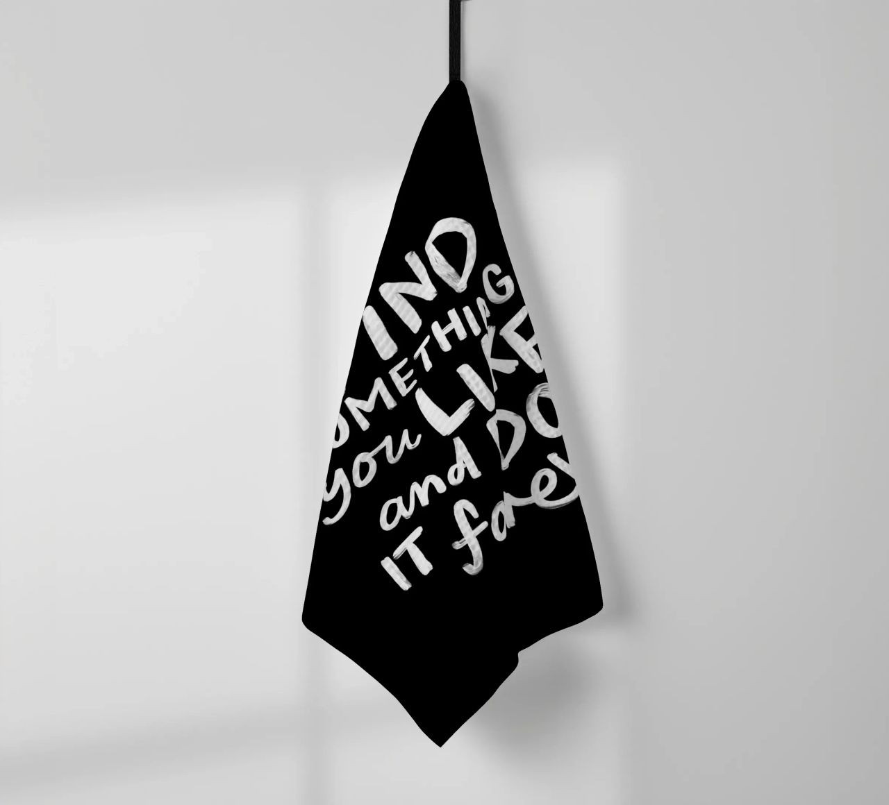 Find Something You Like and Do It Forever Typography Print tea towel by THE MOTIVATED TYPE