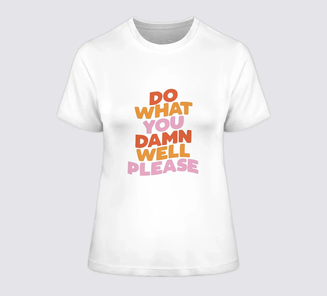 Do What You Damn Well Please Motivational Typography Print women's fitted t-shirt by THE MOTIVATED TYPE
