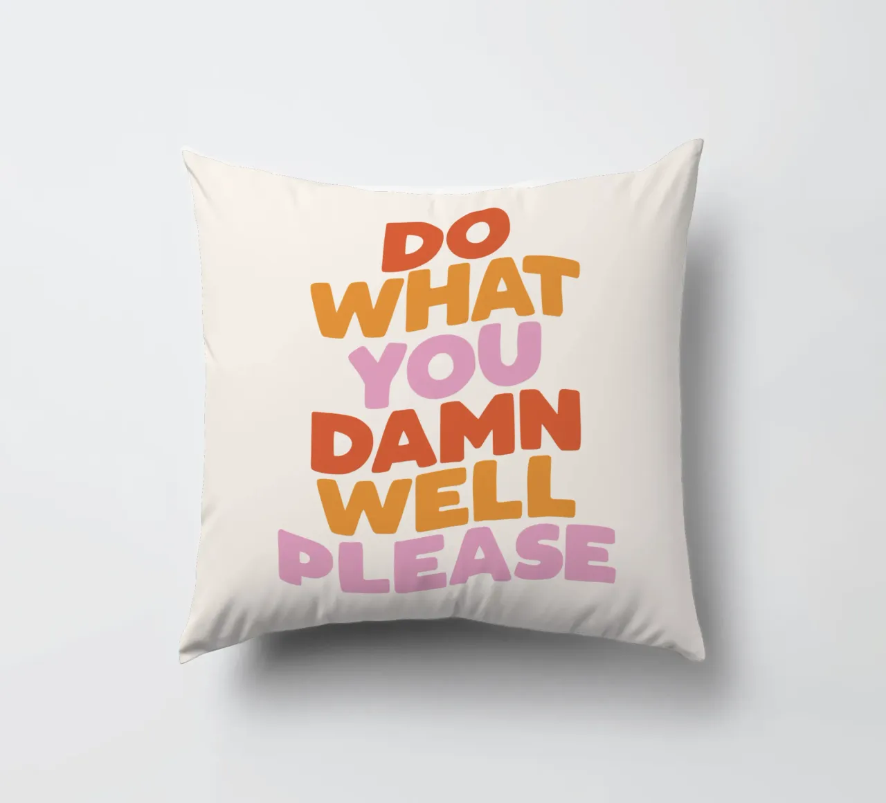 Do What You Damn Well Please Motivational Typography Print decorative cushion by THE MOTIVATED TYPE