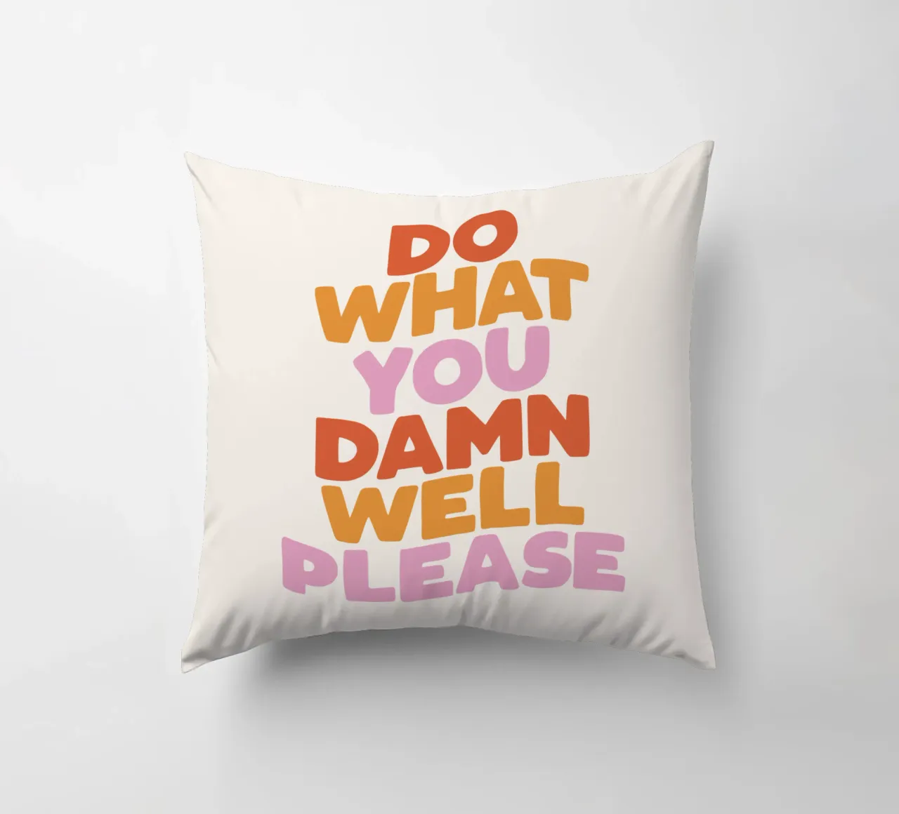 Do What You Damn Well Please Motivational Typography Print decorative cushion by THE MOTIVATED TYPE