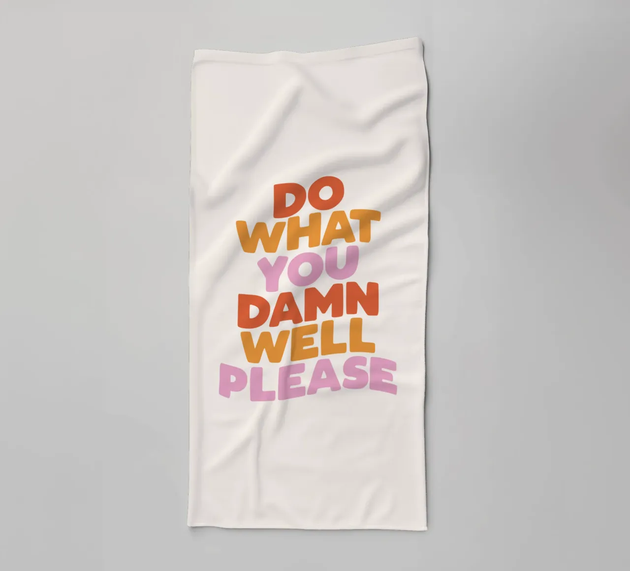 Do What You Damn Well Please Motivational Typography Print towel by THE MOTIVATED TYPE