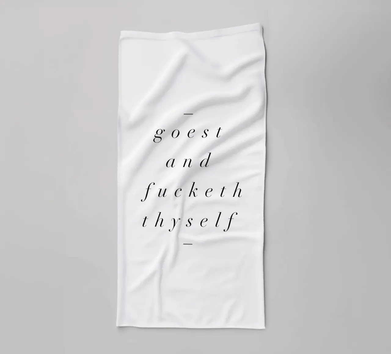 Goest And Fucketh Thyself Sassy Funny Typography Design asciugamano da bagno da THE MOTIVATED TYPE