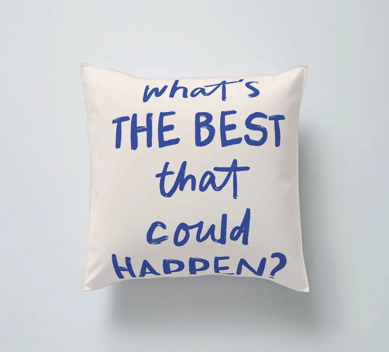 What's the Best that Could Happen - Motivational Quote cuscino da Print52
