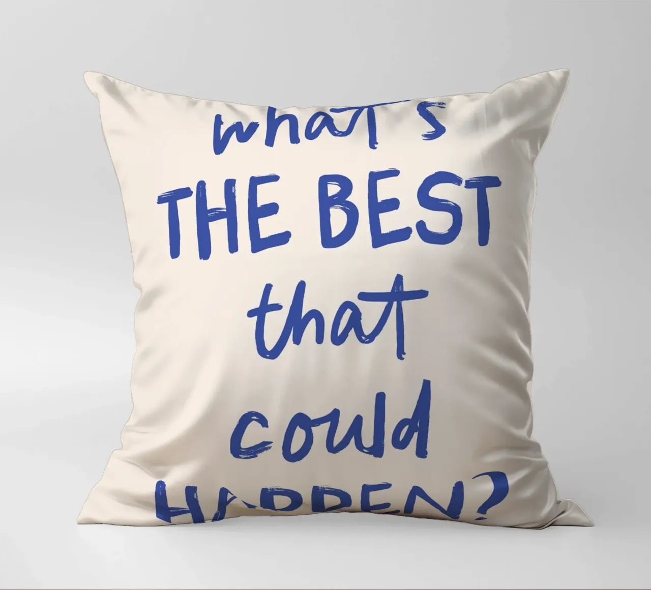 What's the Best that Could Happen - Motivational Quote cuscino da Print52