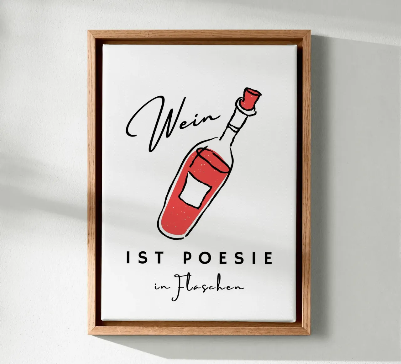 Wein ist Poesie in Flaschen tela con Cornice a cassetta da DigiWunderwerk