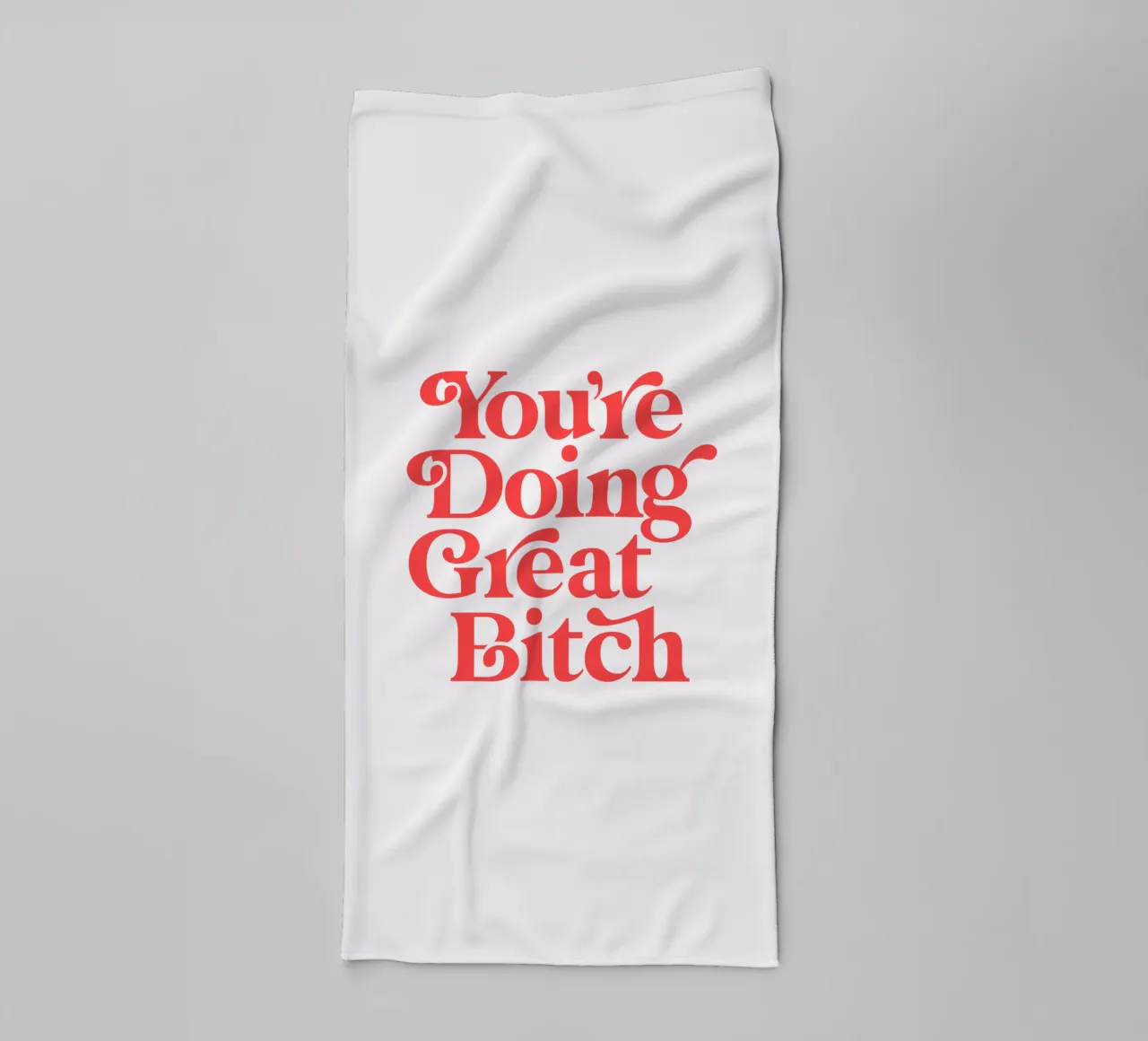 You're Doing Great Bitch Sassy Typography Design in Red towel by THE MOTIVATED TYPE
