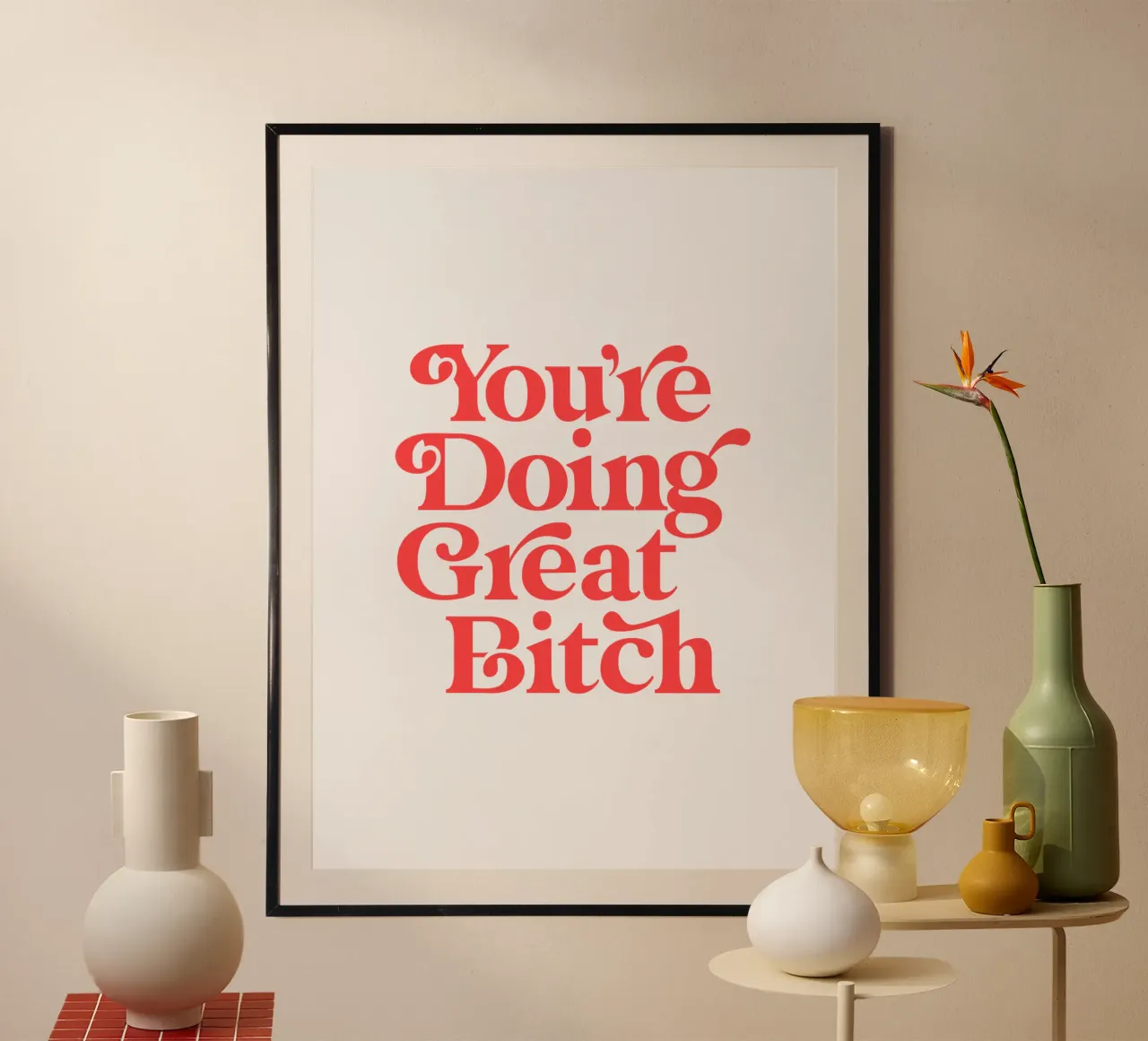You're Doing Great Bitch Sassy Typography Design in Red hahnemühle by THE MOTIVATED TYPE