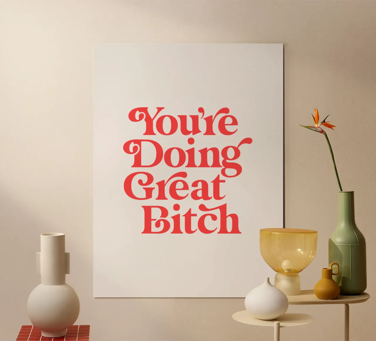 You're Doing Great Bitch Sassy Typography Design in Red hahnemühle by THE MOTIVATED TYPE