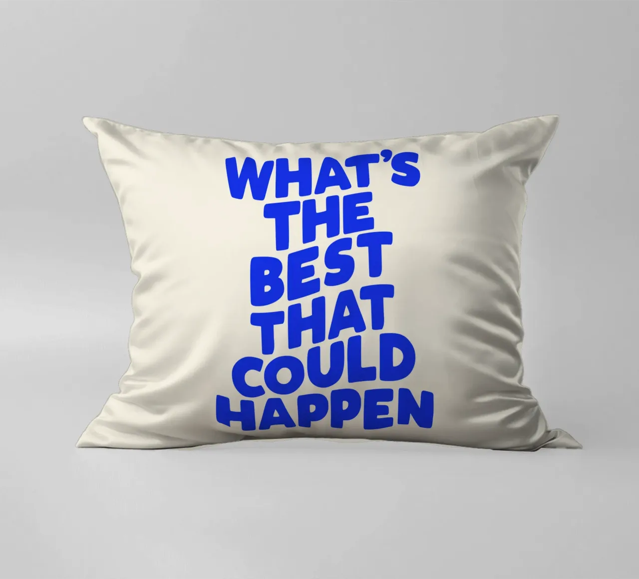 What's The Best That Could Happen Optimistic Quote in Blue decorative cushion by THE MOTIVATED TYPE