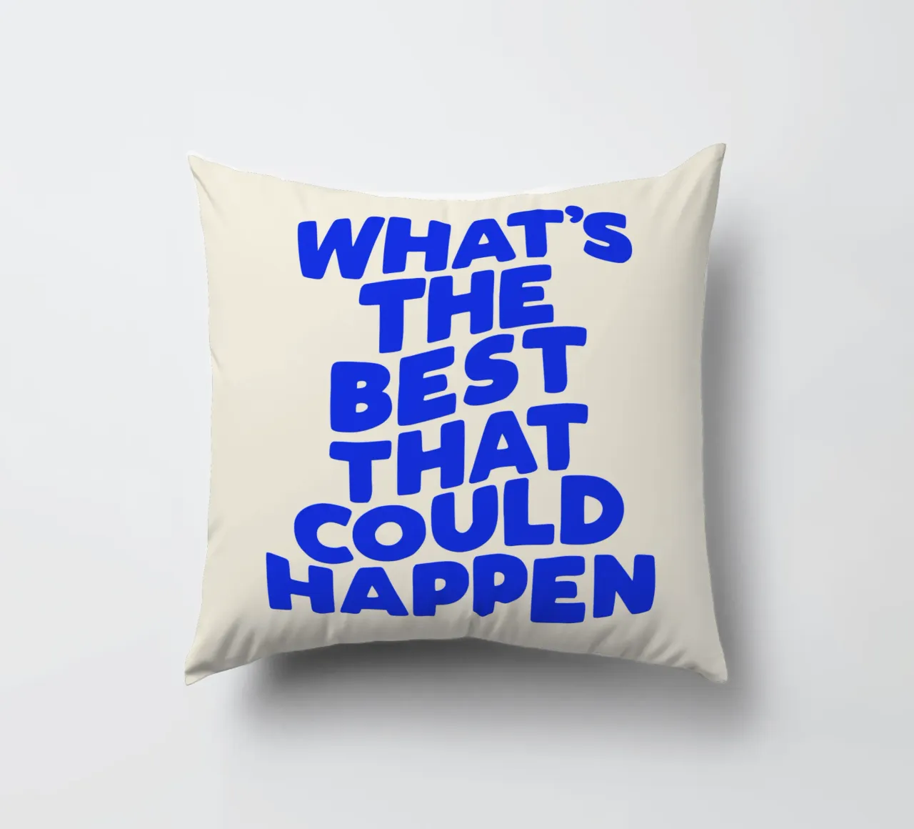 What's The Best That Could Happen Optimistic Quote in Blue decorative cushion by THE MOTIVATED TYPE