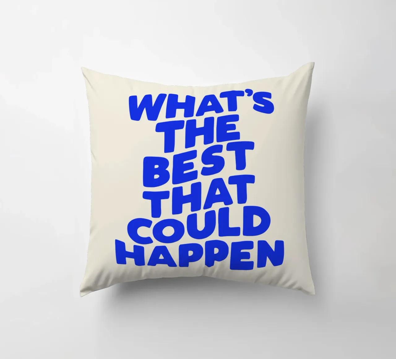 What's The Best That Could Happen Optimistic Quote in Blue decorative cushion by THE MOTIVATED TYPE