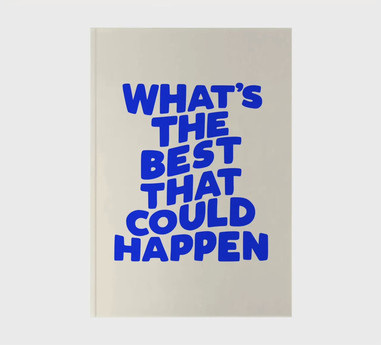 What's The Best That Could Happen Optimistic Quote in Blue notebook by THE MOTIVATED TYPE