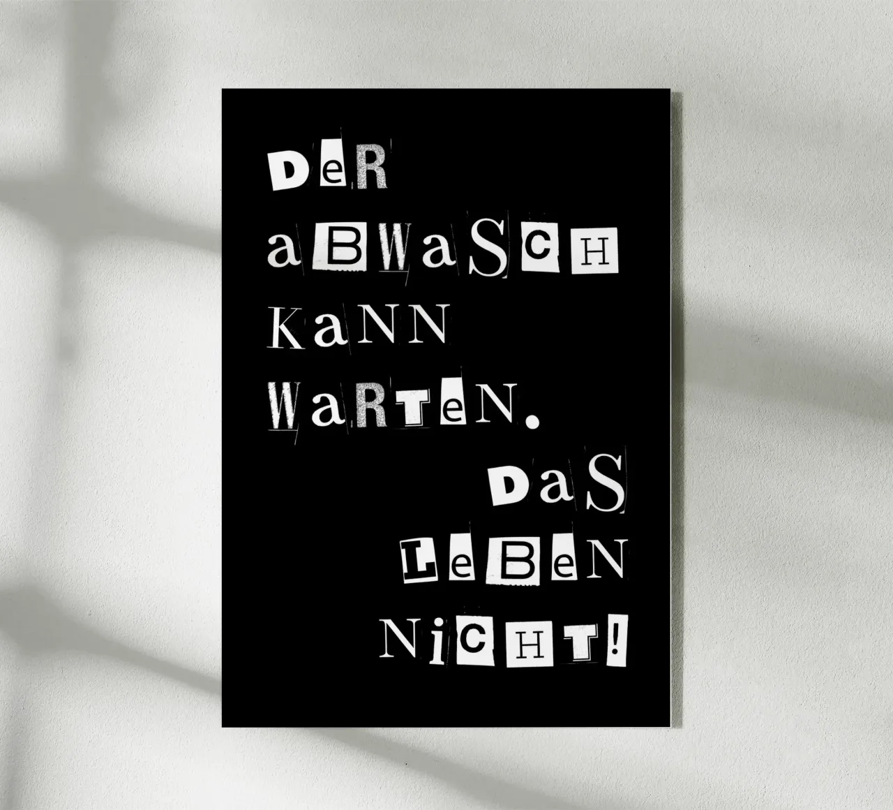 Der Abwasch kann warten - das Leben nicht! plexiglass da DigiWunderwerk