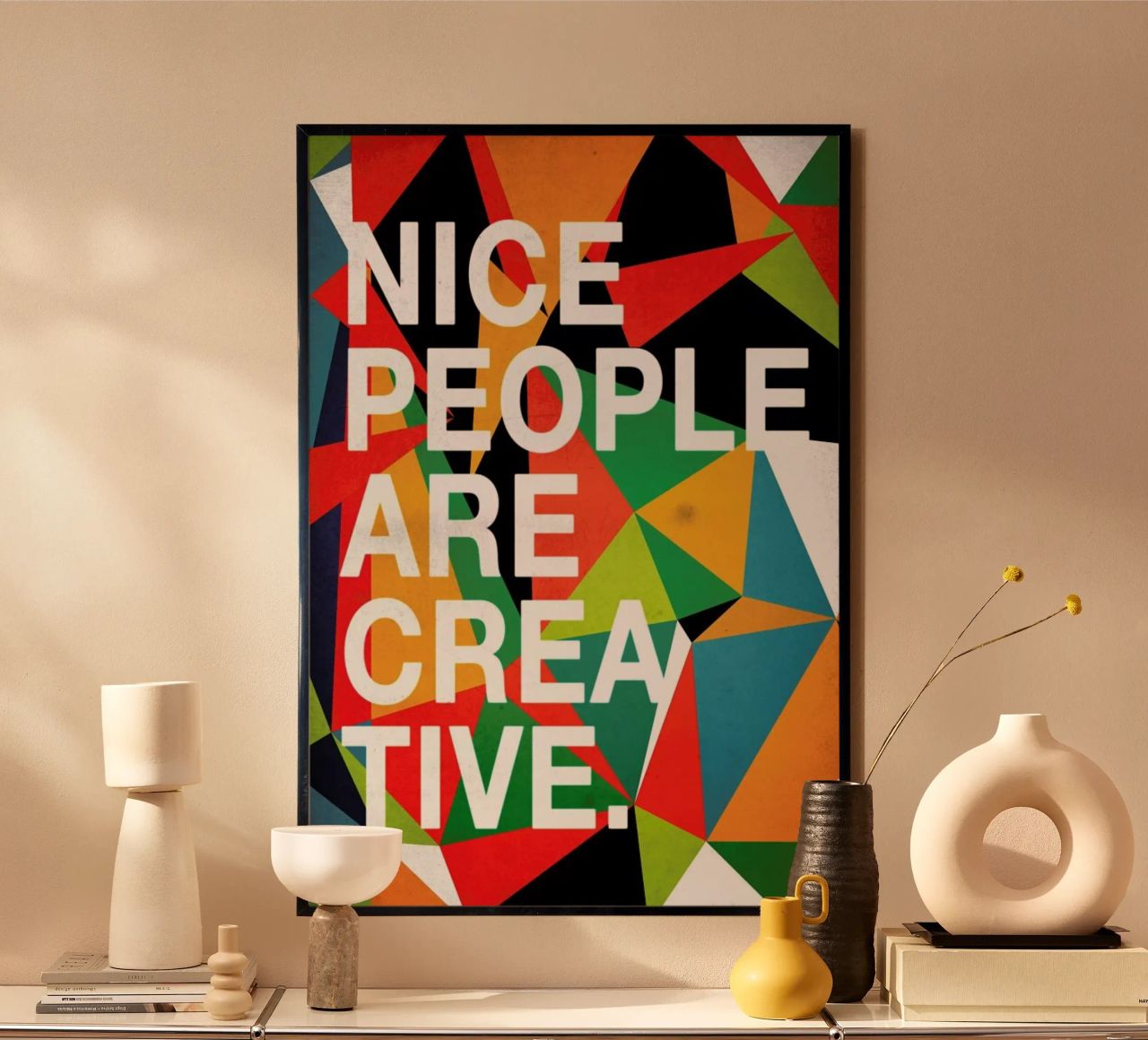 Nice people are Creative Poster von Danny Ivan