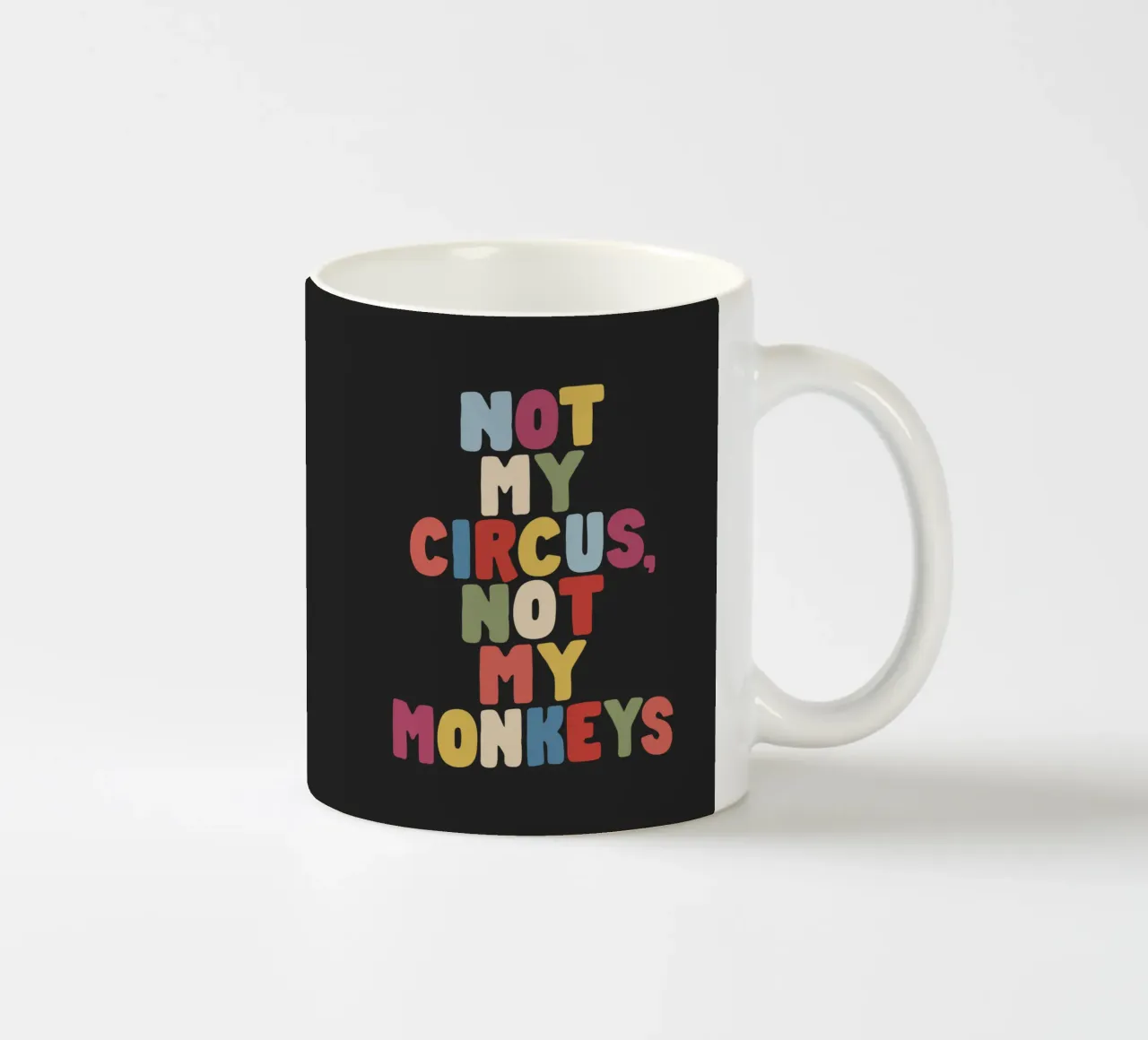 Non il mio circo Non le mie scimmie Design tipografico colorato tazza in ceramica da THE MOTIVATED TYPE