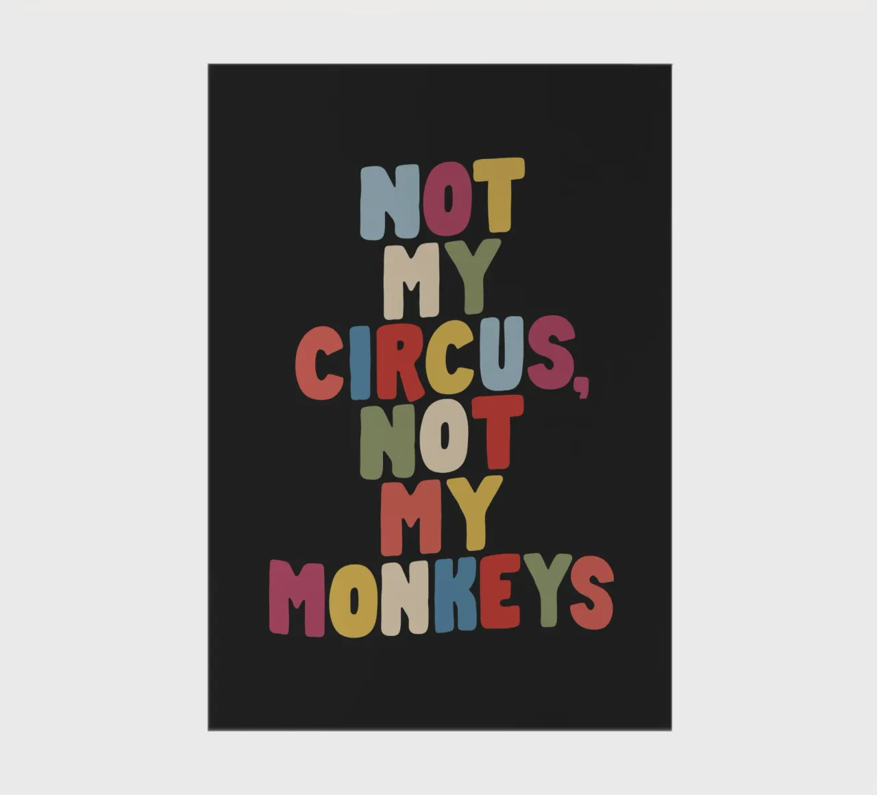Not My Circus Not My Monkeys Typographie colorée Design carnet de notes de THE MOTIVATED TYPE